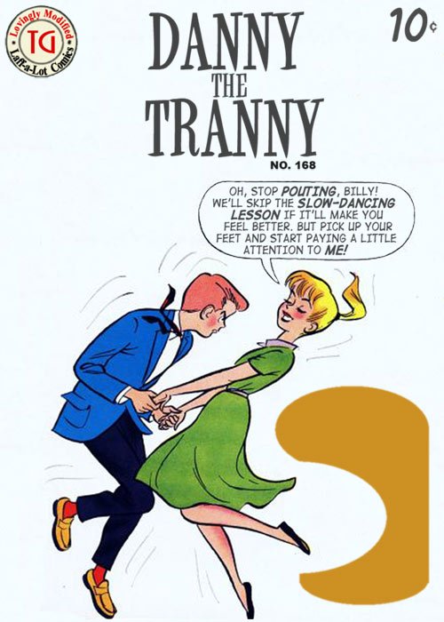 Danny the Tranny No. 168